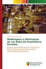 Modelagem e Otimização de um Robô de Arquitetura Paralela