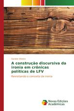 A construção discursiva da ironia em crônicas políticas de LFV