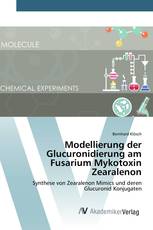 Modellierung der Glucuronidierung am Fusarium Mykotoxin Zearalenon