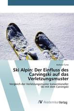 Ski Alpin: Der Einfluss des Carvingski auf das Verletzungsmuster