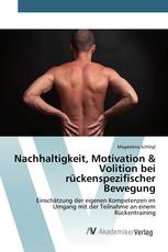 Nachhaltigkeit, Motivation & Volition bei rückenspezifischer Bewegung