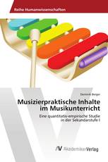 Musizierpraktische Inhalte im Musikunterricht