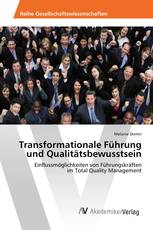 Transformationale Führung und Qualitätsbewusstsein