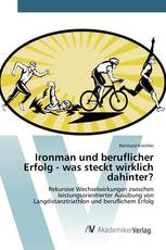 Ironman und beruflicher Erfolg - was steckt wirklich dahinter?