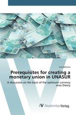 Prerequisites for creating a monetary union in UNASUR