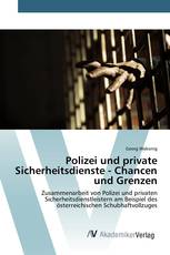 Polizei und private Sicherheitsdienste - Chancen und Grenzen