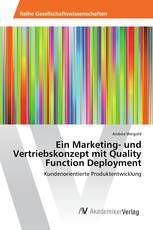 Ein Marketing- und Vertriebskonzept mit Quality Function Deployment