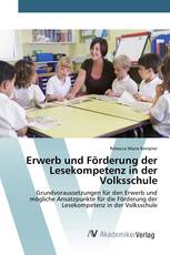 Erwerb und Förderung der Lesekompetenz in der Volksschule