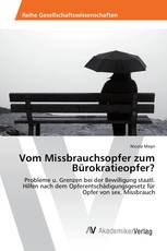 Vom Missbrauchsopfer zum Bürokratieopfer?