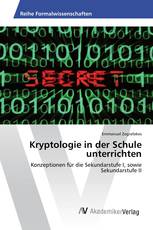 Kryptologie in der Schule unterrichten