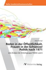 Reden in der Öffentlichkeit, Frauen in der Schweizer Politik nach 1971