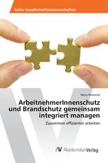 ArbeitnehmerInnenschutz und Brandschutz gemeinsam integriert managen