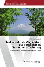 Taekwondo als Möglichkeit zur betrieblichen Gesundheitsförderung