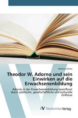 Theodor W. Adorno und sein Einwirken auf die Erwachsenenbildung