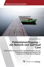 Patientenverfügung – ein Bereich von Spiritual Care