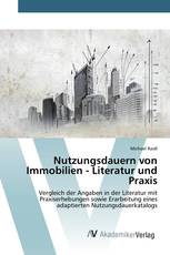 Nutzungsdauern von Immobilien - Literatur und Praxis