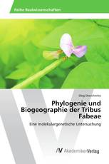 Phylogenie und Biogeographie der Tribus Fabeae