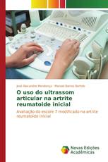 O uso do ultrassom articular na artrite reumatoide inicial