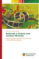 Rodando a baiana com Carmen Miranda