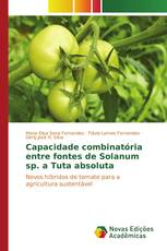 Capacidade combinatória entre fontes de Solanum sp. a Tuta absoluta