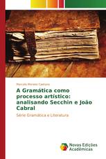 A Gramática como processo artístico: analisando Secchin e João Cabral