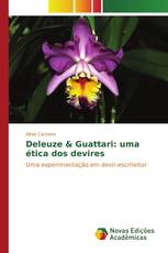 Deleuze & Guattari: uma ética dos devires