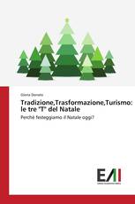 Tradizione,Trasformazione,Turismo: le tre "T" del Natale