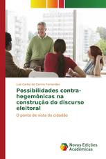 Possibilidades contra-hegemônicas na construção do discurso eleitoral