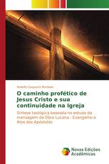 O caminho profético de Jesus Cristo e sua continuidade na Igreja