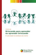 Brincando para aprender ou aprender brincando