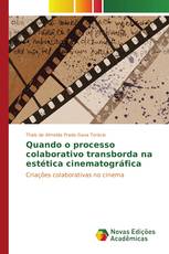 Quando o processo colaborativo transborda na estética cinematográfica