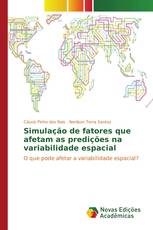 Simulação de fatores que afetam as predições na variabilidade espacial