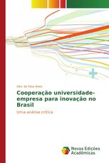 Cooperação universidade-empresa para inovação no Brasil