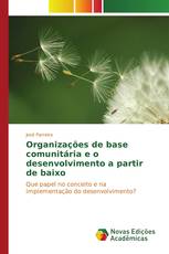 Organizações de base comunitária e o desenvolvimento a partir de baixo