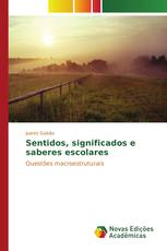 Sentidos, significados e saberes escolares
