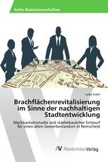 Brachflächenrevitalisierung im Sinne der nachhaltigen Stadtentwicklung