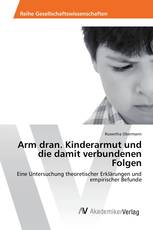 Arm dran. Kinderarmut und die damit verbundenen Folgen