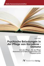 Psychische Belastungen in der Pflege von Korsakow - Demenz