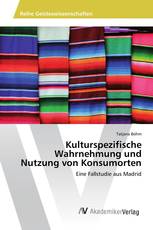 Kulturspezifische Wahrnehmung und Nutzung von Konsumorten