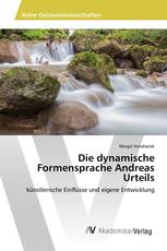 Die dynamische Formensprache Andreas Urteils