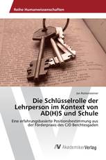 Die Schlüsselrolle der Lehrperson im Kontext von AD(H)S und Schule