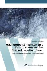 Prädiktorpersönlichkeit und Substanzkonsum bei BorderlinepatientInnen