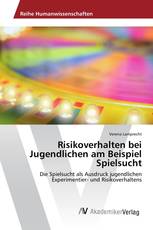 Risikoverhalten bei Jugendlichen am Beispiel Spielsucht