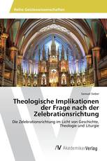 Theologische Implikationen der Frage nach der Zelebrationsrichtung