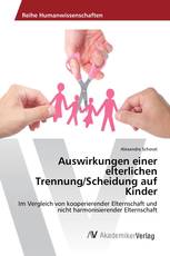 Auswirkungen einer elterlichen Trennung/Scheidung auf Kinder