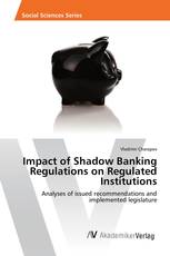 Impact of Shadow Banking Regulations on Regulated Institutions