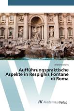 Aufführungspraktische Aspekte in Respighis Fontane di Roma