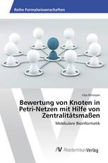 Bewertung von Knoten in Petri-Netzen mit Hilfe von Zentralitätsmaßen