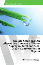 On-Site Solutions: An Alternative Concept of Water Supply in Rural and Sub-urban Communities in Nigeria