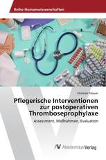 Pflegerische Interventionen zur postoperativen Thromboseprophylaxe